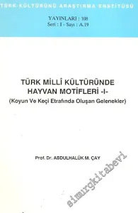 Türk Milli Kültüründe Hayvan Motifleri ( Koyun ve Keçi Etrafında Oluşan Gelenkler ) 2 Cilt -