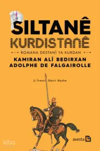 Sıltanê Kurdıstanê;Romana Destanî ya Kurdan