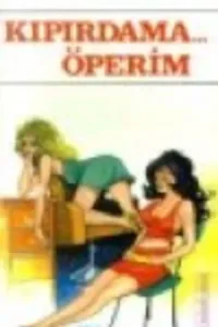 Kıpırdama Öperim