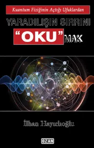 Yaradılışın Sırrını "Oku"mak