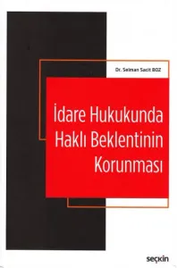 İdare Hukukunda Haklı Beklentinin Korunması