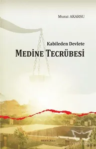 Kabileden Devlete Medine Tecrübesi