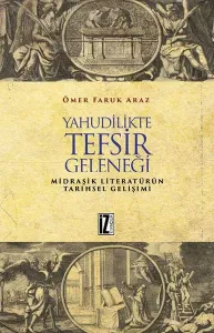 Yahudulikte Tefsir Geleneği Midraşik Literatürün Tarihsel Gelişimi