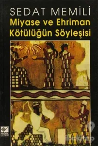 Miyase ve Ehriman Kötülüğün Söyleşisi