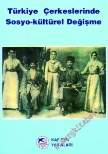 Türkiye Çerkeslerinde Sosyo Kültürel Değişme -        1999