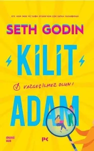 Kilit Adam; Vazgeçilmez Olun!