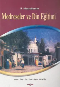 II. Meşrutiyette Medreseler ve Din Eğitimi