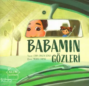 Babamın Gözleri;Ailemi Seviyorum