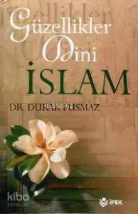 Güzellikler Dini İslam