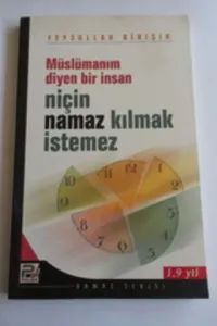 Müslümanım Diyen Bir İnsan Niçin Namaz Kılmak İstemez