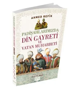 Padişahlarımızda Din Gayreti Ve Muhabbeti