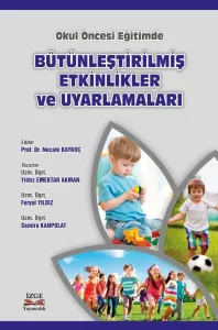 Okul Öncesi Eğitimde Bütünleştirilmiş Etkinlikler ve Uyarlamaları