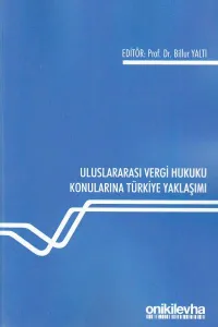Uluslararası Vergi Hukuku Konularına Türkiye Yaklaşımı