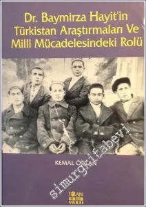 Dr. Baymirza Hayit'in Türkistan Araştırmaları ve Milli Mücadelesindeki Rolü -        1996