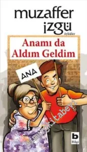 Anamı da Aldım Geldim -         2010