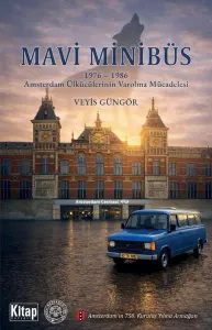 Mavi Minibüs;1976-1986 Amsterdam Ülkücülerinin Varolma Mücadelesi