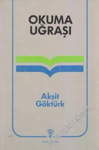 Okuma Uğraşı: Yazın Metninin Kavranışında Okur - Metin - Yazar -  -