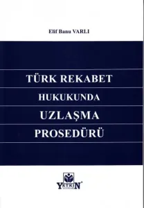 Türk Rekabet Hukukunda Uzlaşma Prosedürü