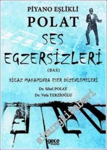 Piyano Eşlikli Polat Ses Egzersizleri (Bas) : Hicaz Makamında Eser Düzenlemeleri -         2022
