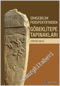 Simgebilim Perspektifinden Göbeklitepe Tapınakları -         2020