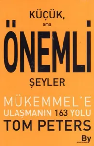 Küçük Ama Önemli Şeyler; Mükemmel'e Ulaşmanın 163 Yolu