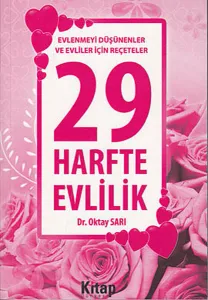 29 Harfte Evlilik; Evlenmeyi Düşünenler ve Evliler İçin Reçeteler
