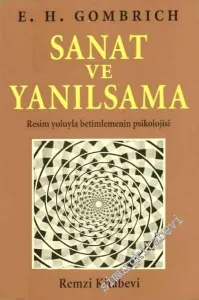 Sanat ve Yanılsama: Resim Yoluyla Betimlemenin Psikolojisi -        1992