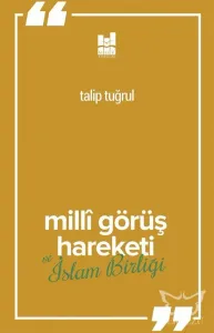 Milli Görüş Hareketi Ve İslam Birliği