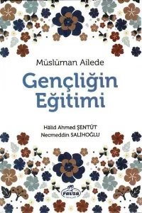 Müslüman Ailede Gençliğin Eğitimi