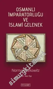 Osmanlı İmparatorluğu ve İslami Gelenek -        2019