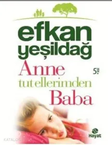Anne Tut Ellerimden Baba