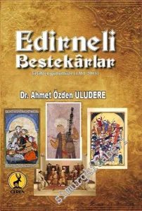 Fetihten Günümüze Edirneli Bestekârlar 1361 - 2015 -