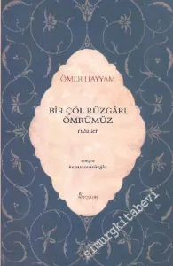 Bir Çöl Rüzgârı Ömrümüz: - Rubailer -