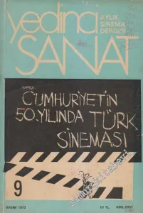 Yedinci Sanat: Aylık Sinema Dergisi - Dosya: Cumhuriyetin 50. Yılında Türk Sineması - Özel Sayı - Sayı: 9      Kasım 1973