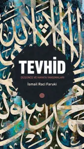 Tevhid; Düşünce ve Hayata Yansımaları