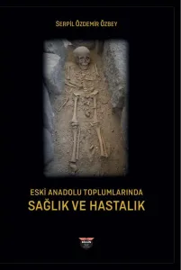 Eski Anadolu Toplumlarında Sağlık ve Hastalık
