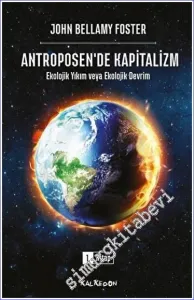 Antroposen'de Kapitalizm : Ekolojik Yıkım veya Ekolojik Devrim - 1. Kitap -