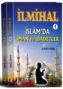 İlmihal - 1 : İslam'da İman ve İbadetler - İlmihal - 2: İslam'da Toplum ve Ahlak; İlmihal (2 Cilt)