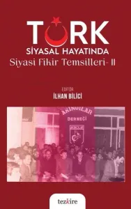 Türk Siyasal Hayatında Siyasi Fikirler Temsilleri - 2