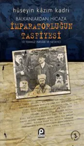Balkanlardan Hicaza İmparatorluğun Tasfiyesi