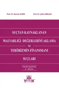 Suçtan Kaynaklanan Malvarlığı Değerlerini Aklama ve Terörizmin Finansmanı Suçları