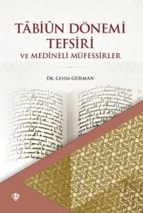 Tabiun Dönemi Tefsiri Ve Medineli Müfessirler