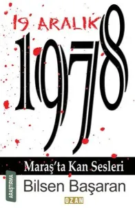 19 Aralık 1978 Maraş'ta Kan Sesleri 19 Aralık 1978 Maraş'ta Kan Sesleri