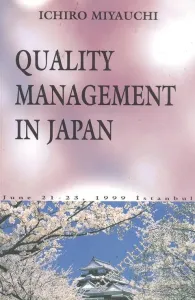 Quality Management in Japan - Seminar Notes June 21 - 23, 1999 İstanbul Lütfi Kırdar Internetional Congress and Exhibition Hall -