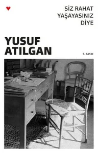 Siz Rahat Yaşayasınız Diye