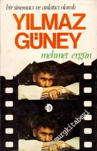 Yılmaz Güney: Bir Sinemacı ve Anlatıcı Olarak  -