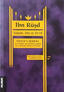 Felsefe Din ve Te'vil ( Faslu'l-makal Fi Takrir Ma Beyne'ş-şeri‘a Ve'l-hikme Mine'l-ittisal )