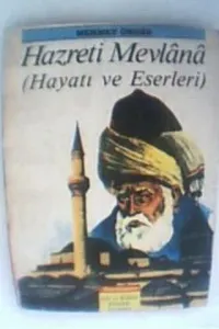 Hazreti Mevlana (Hayatı ve Eserleri)