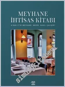 Meyhane İhtisas Kitabı: A'dan Z'ye Meyhane Nedir,Nasıl Çalışır -