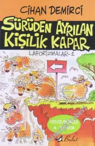 Sürüden Ayrılan Kişilik Kapar :  Laforizmalar 1 İMZALI -        2005